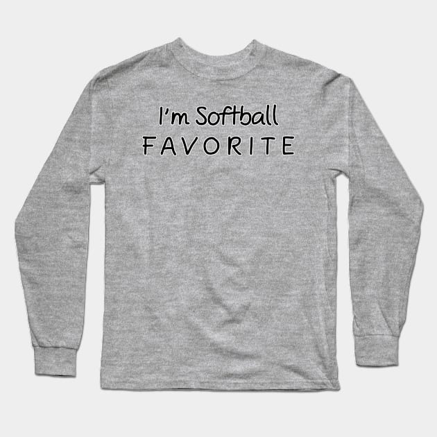 I'm Softball Favorite Softball Long Sleeve T-Shirt by chrizy1688